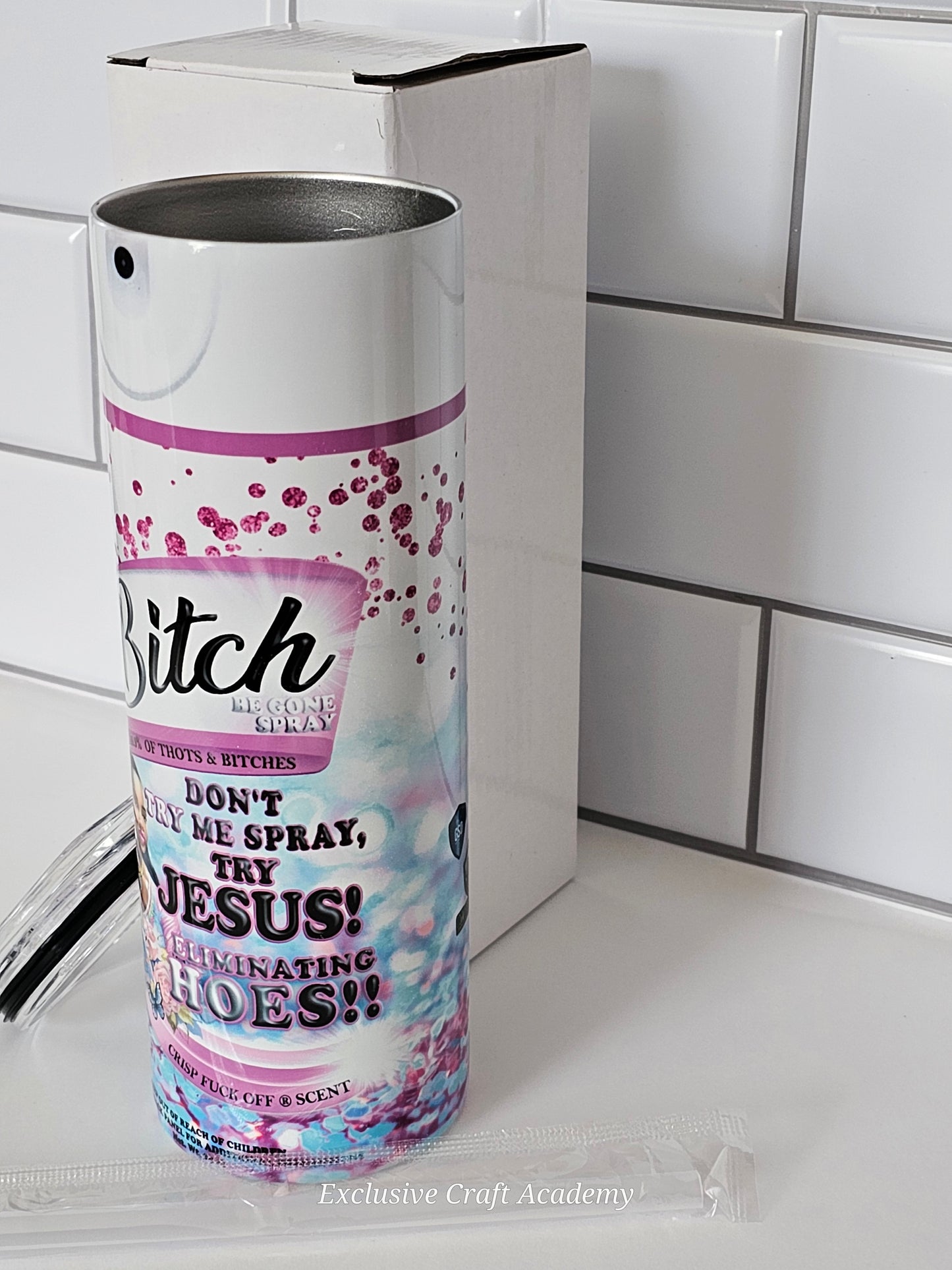 B*tch Be Gone Tumbler 20oz