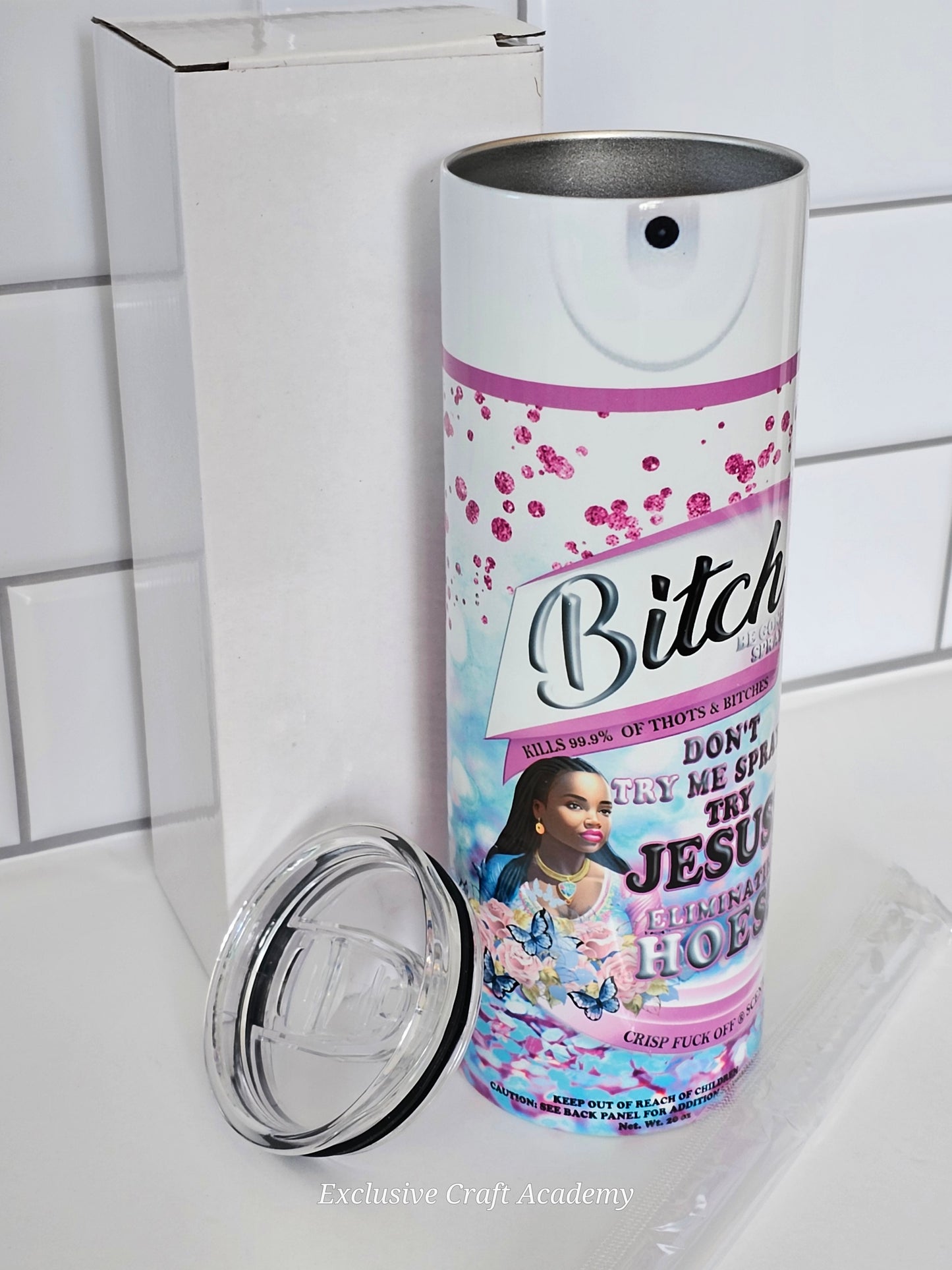 B*tch Be Gone Tumbler 20oz