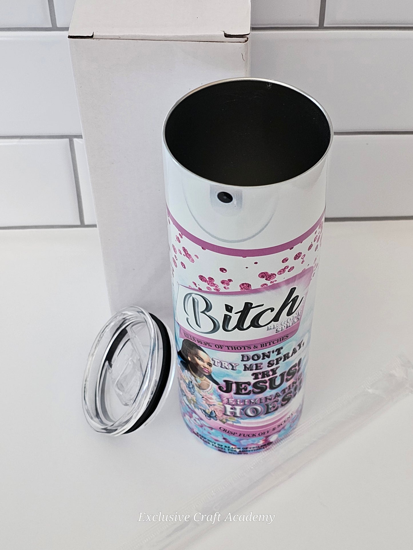 B*tch Be Gone Tumbler 20oz