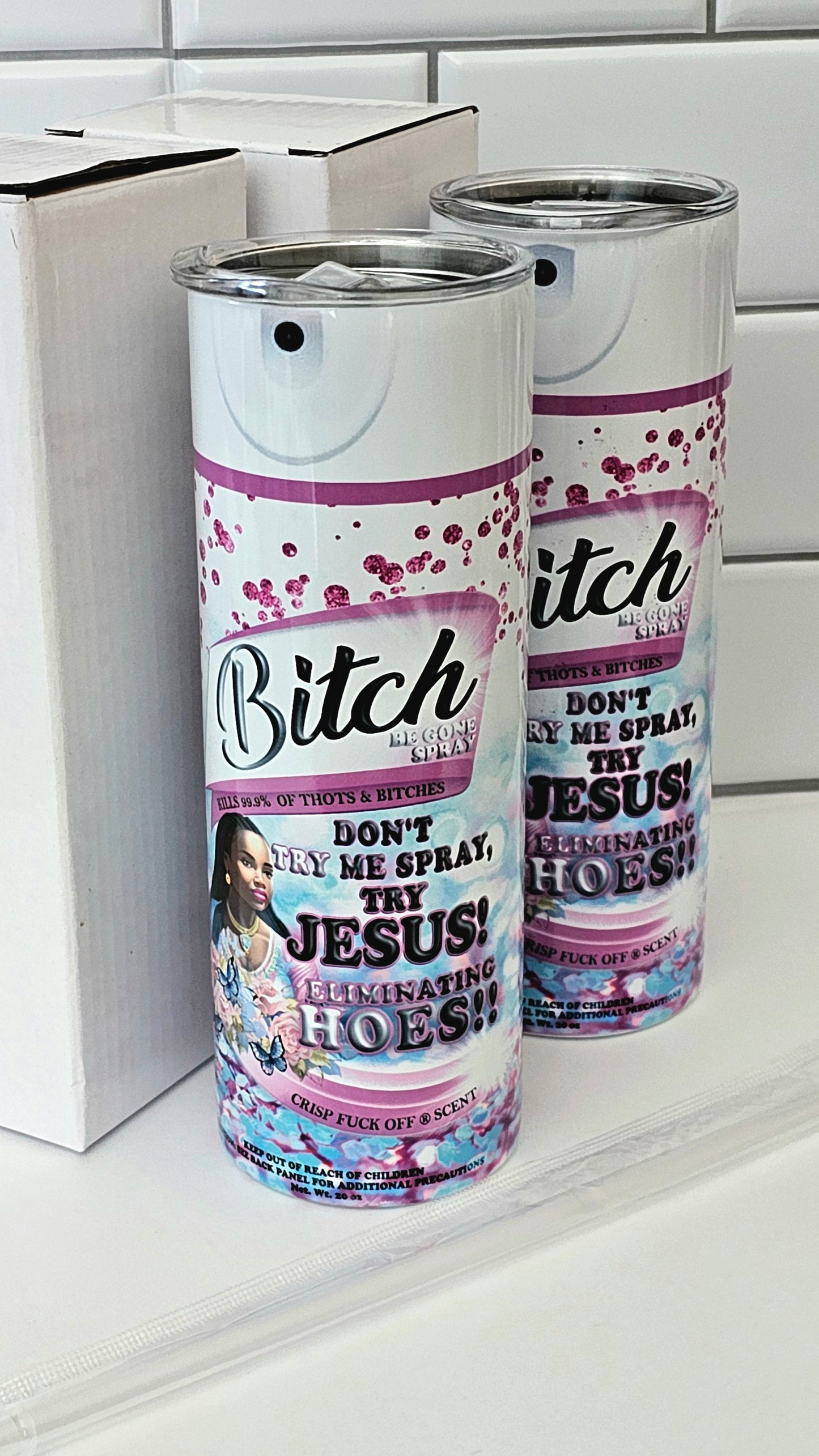 B*tch Be Gone Tumbler 20oz