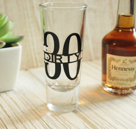 Dirty 30th Birthday Shot Glass